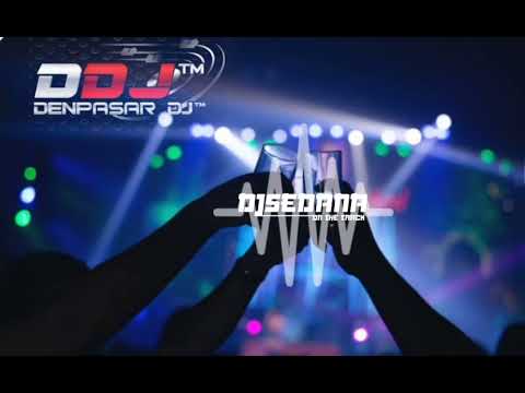 DenpasarDJ™•SEDANA [DugemFunkotNonstop2021-BassMantul Coy]