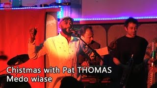 Chistmas with Pat THOMAS: Medo wiase