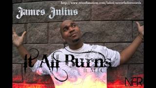 James Julius ft. M.I.C. - It All Burns - (Christian Rap) Never Fade Records