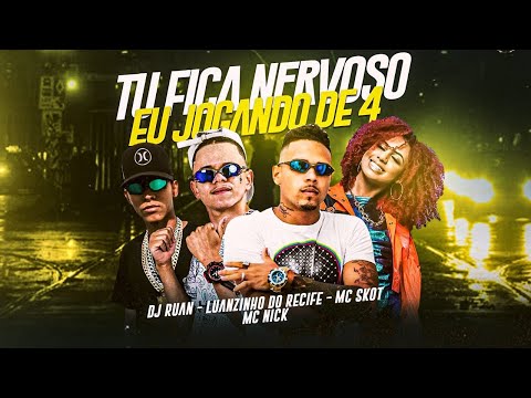 TU FICA NERVOSO EU JOGANDO DE 4 - LUANZINHO DO RECIFE, MC SKOT, MC NICK - REMIX BREGA FUNK