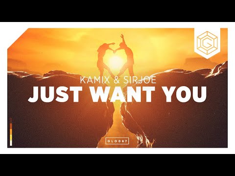 Kamix & Sirjoe - Just Want You