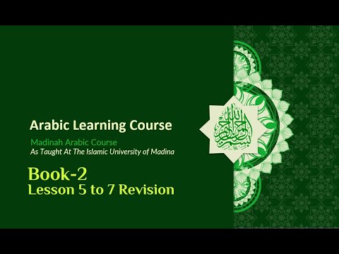 Madina Arabic - Book-2, Lesson 5 to 7 Revision