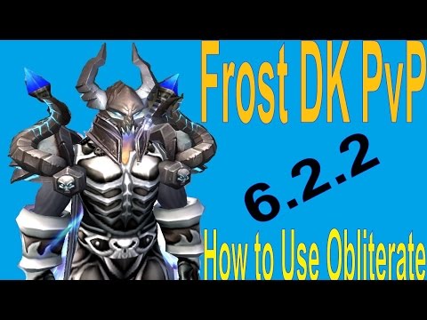 6.2.2 Frost DK DW PvP - When to Use Obliterate - Explanation