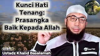 Download lagu Cara Menenangkan Hati Dengan Husnuzan Kepada Allah Ustadz Khalid Basalamah mp3 Download lagu Cara Menenangkan Hati Dengan Husnuzan Kepada Allah Ustadz Khalid Basalamah mp3