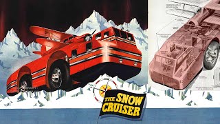 The Antarctic Snow Cruiser - An Abandoned Automobile Designed for Antarctica