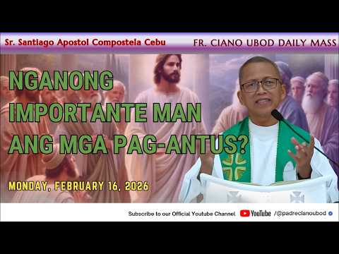 "Nganong importante man ang mga pag-antus?" - 2/16/2026 Misa ni Fr. Ciano Ubod sa ASPSAC.