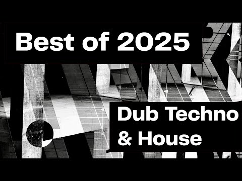 Best Dub Techno & House of 2025 - Drift Deeper Live 297