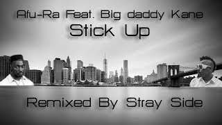Afu-Ra Feat. Big Daddy Kane - Stick Up (Stray Side RMX)