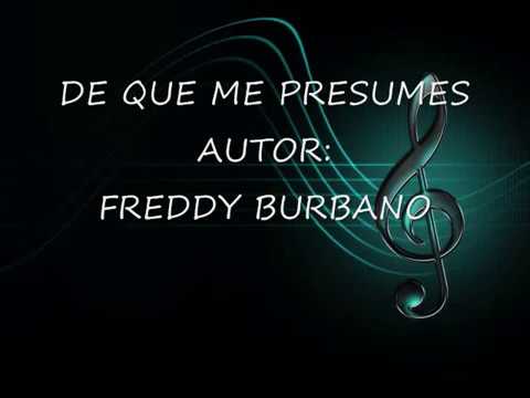De que me presumes   Freddy Burbano   LETRA