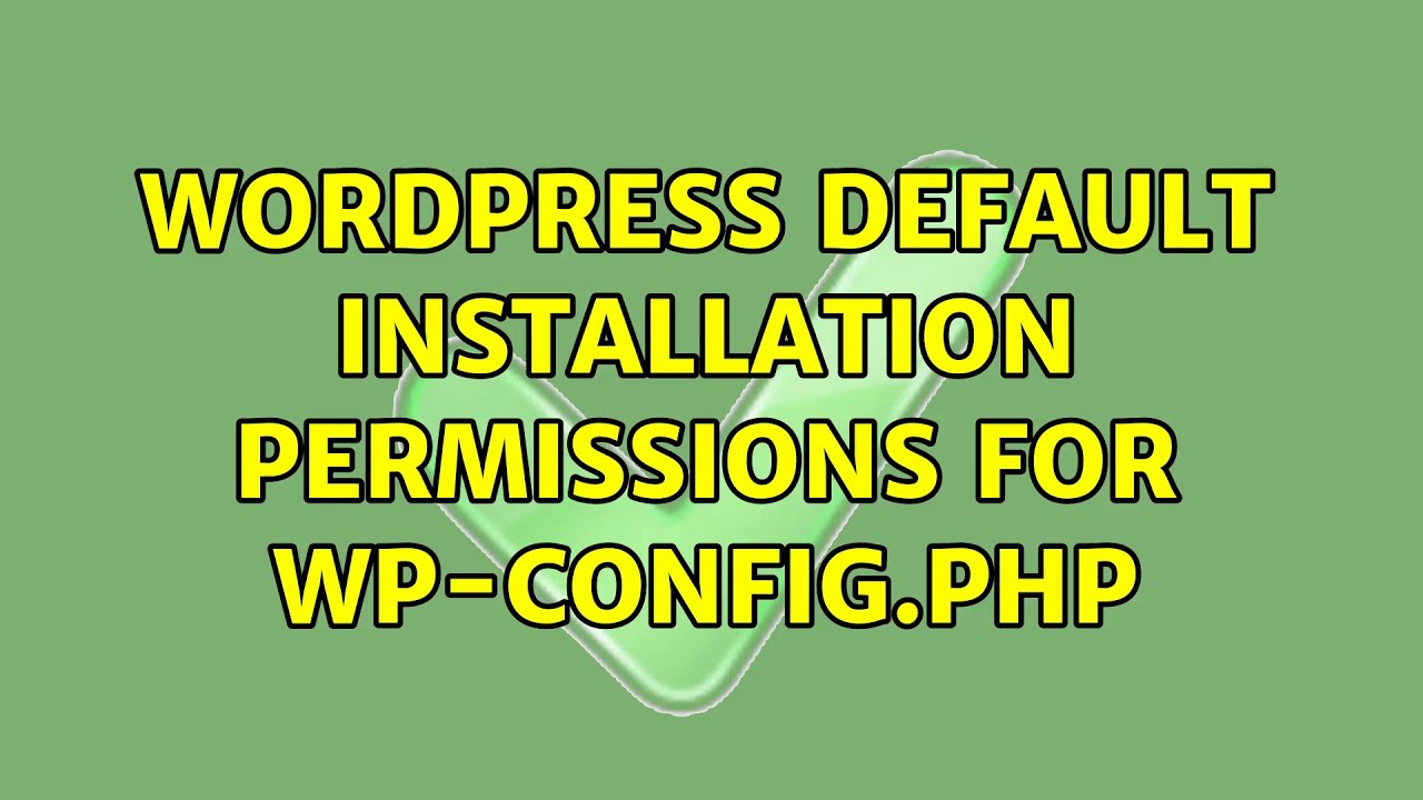 Wordpress: Default installation permissions for wp-config.php