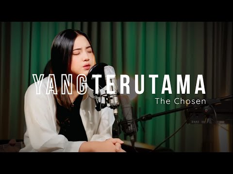 The Chosen - Yang Terutama (Official Accoustic Ver.)