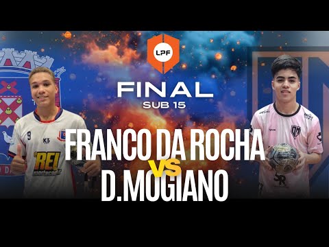 AO VIVO | FINAL LPF2025  |  SUB 15 | FRANCO DA ROCHA x DESPORTIVO MOGIANO