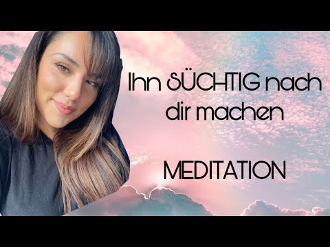 Ihn SÜCHTIG nach dir machen MEDITATION | mel X spirit