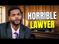 When You Have A Horrible Lawyer