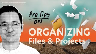 Pro-Tips on Organizing Files & Folders