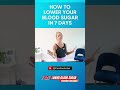 How To Lower Your Blood Sugar In 7 Days