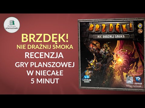 Brzdęk! Nie drażnij smoka - recenzja gry planszowej w niecałe 5 minut