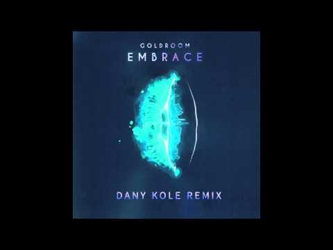 Goldroom - Embrace (Dany Kole Remix)