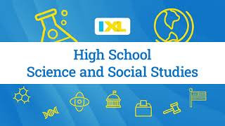 IXL High School Science and Social Studies