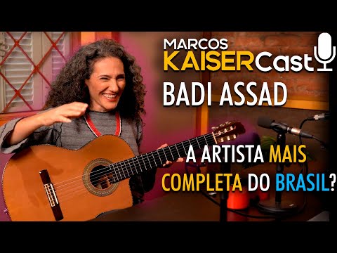 BADI ASSAD - Marcos Kaiser Cast ep. 8 - VIRTUOSA DO VIOLÃO e SUPER CANTORA