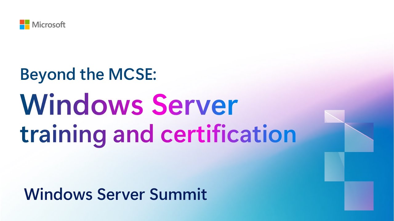 Beyond the MCSE: Windows Server training and certification