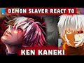 Demon Slayer React To Ken Kaneki Tiktok Gacha React