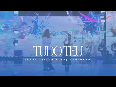 Sandy, Vitor Kley - Tudo Teu (Ao Vivo / Domingão)