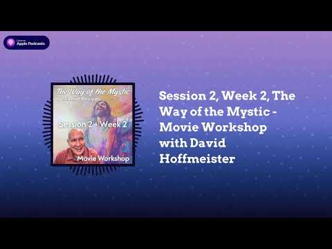 The Way of the Mystic - How to Release the Obstacles to Peace, Movie Workshop with David Hoffmeister