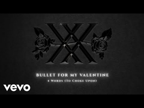 Bullet For My Valentine - 4 Words (To Choke Upon) (Official Audio)