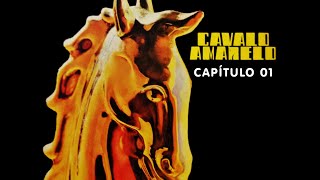 Cavalo Amarelo 1980 - Capítulo 01