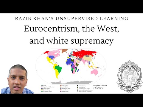 Eurocentrism, the West, and white supremacy