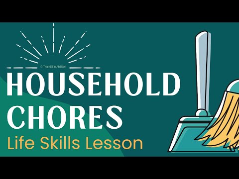 What are Household Chores - Independent Living & Life Skills - Kids and Teens