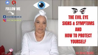 THE EVIL EYE: SIGNS &amp; SYMPTOMS AND HOW TO PROTECT YOURSELF