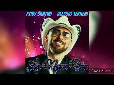 Roby Santini feat. Alessio Terreni - La Nave Va