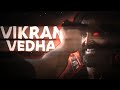 Vikram Vedha Edit Status Vikram Vedha Hrithik Roshan Edit Vikram Vedha Whatsapp Status Vikram Efx