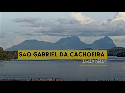 SÃO GABRIEL DA CACHOEIRA A ÚLTIMA CIDADE DO ESTADO DO AMAZONAS... 