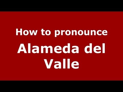 How to pronounce Alameda del Valle (Spanish/Spain) - PronounceNames.com