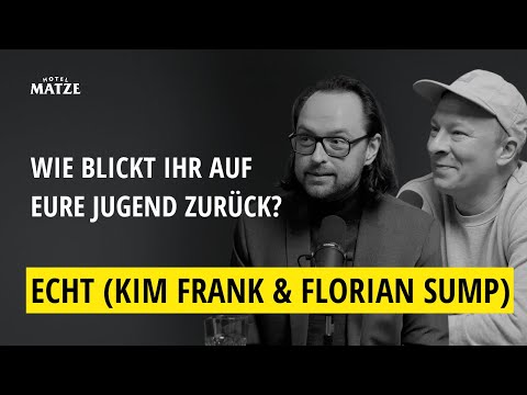 Echt (Kim Frank und Florian Sump) – Wie blickt ihr auf eure Jugend zurück?