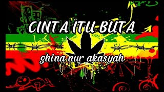 Download lagu CINTA ITU BUTA - SPRING - COVER BY GHINA NUR AKASYAH ( LIRIK LAGU ) mp3 Download lagu CINTA ITU BUTA - SPRING - COVER BY GHINA NUR AKASYAH ( LIRIK LAGU ) mp3