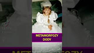 Metamorfozy Dody
