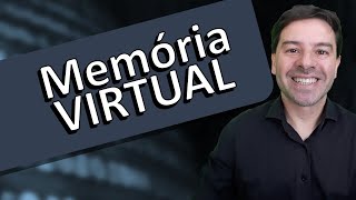 Memória VIRTUAL