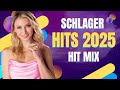 SCHLAGER HITS 2025 ️ DER ULTIMATIVE SCHLAGER HIT MIX 2025