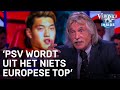 'PSV is uit het niets een Europese topclub aan het worden' | VERONICA INSIDE
