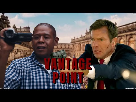 Vantage Point | Forest Whitaker Hollywood Mine Cine Movie Reviews & Facts