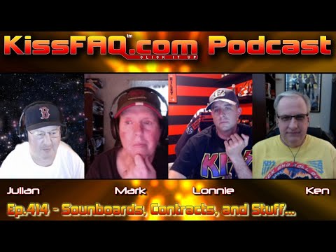 KissFAQ Podcast Ep.414 - Soundboards, Contracts, and Stuff...