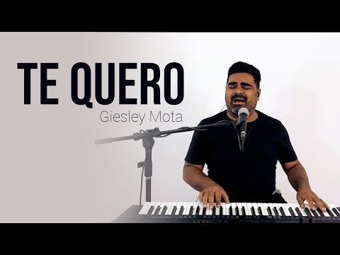 Te Quero - Giesley Mota