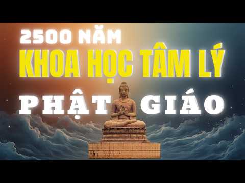 2500 Năm Khoa Học Tâm Lý Phật Giáo: Giải Mã Tâm Trí Từ Đức Phật Đến Neuroscience & AI