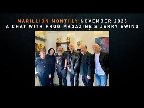 Marillion Monthly - Jerry Ewing of Prog Magazine chats with the band