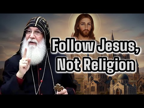 Why Following Jesus is More Important Than Being "Christian" - Mar Mari Emmanuel