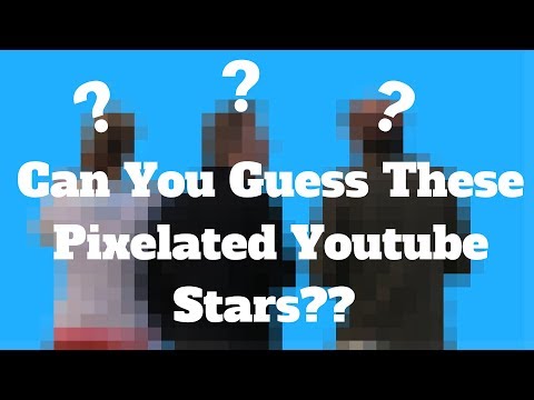 Pixelated Famous Youtubers | Can You Guess These Youtube Stars? Video